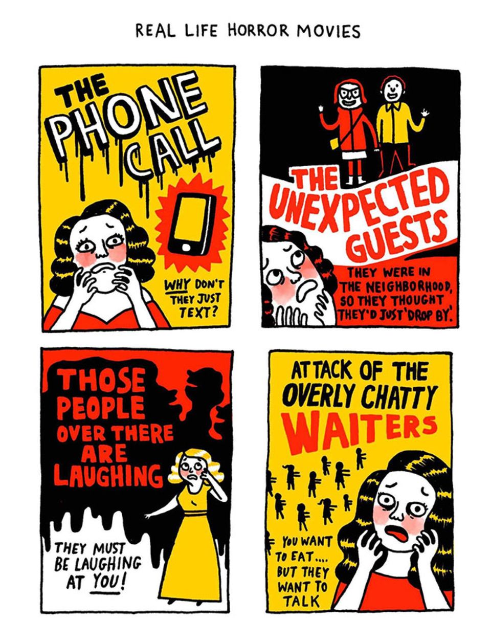 Hier zeichnet Gemma Correll Filmplakate über den Horror des wirklichen Lebens (von oben links): "Der Anruf - warum schreiben mir die Leute nicht einfach?", "Unerwartete Gäste - sie waren in der Gegend und sind einfach mal vorbeigekommen." - "Die Leute da drüben lachen - sie lachen bestimmt über mich." und "Die Attacke der geschwätzigen Menschen - du willst essen, aber sie wollen reden."