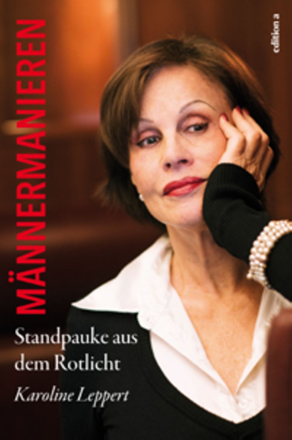 "Männermanieren: Eine Standpauke aus dem Rotlicht" von Karolina Leppert (edition a, 16,90 Euro)