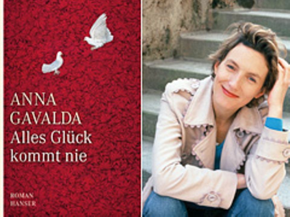 Anna Gavalda, "Alles Glück kommt nie", Ü: Ina Kronenberger, Hanser, 24,90 Euro
