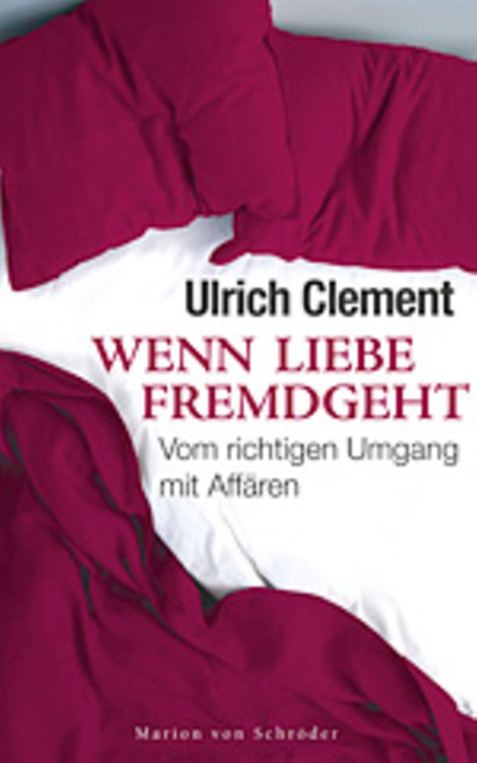 Ulrich Clement: "Einen Seitensprung nicht persönlich nehmen"