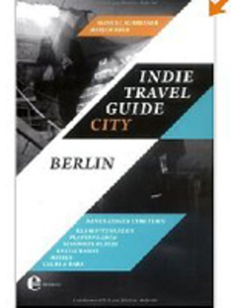 Indie Travel Guide: Mit Jürgen Vogel und Thees Uhlmann durch Berlin Indie Travel Guide: Mit Jürgen Vogel und Thees Uhlmann durch Berlin