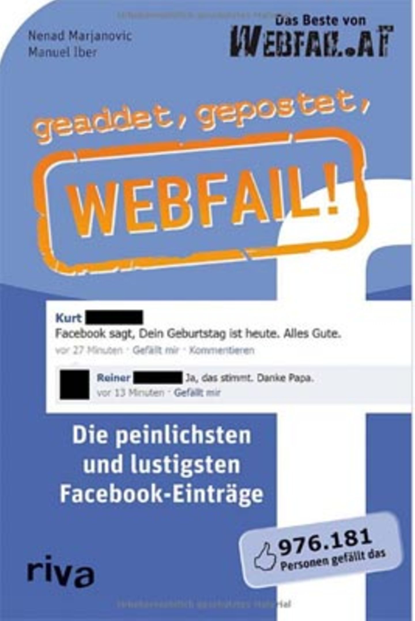 Nenad Marjanovic, Manuel Iber: "geadded, gepostet, Webfail! Die peinlichsten und lustigsten Facebook-Einträge", riva Verlag, 8,99 Euro