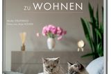Maike Grunwald hat in ihrem Buch "Vom Glück mit Katzen zu wohnen" verschiedene Wohnporträts von Katzenliebhabern zusammen getragen.
