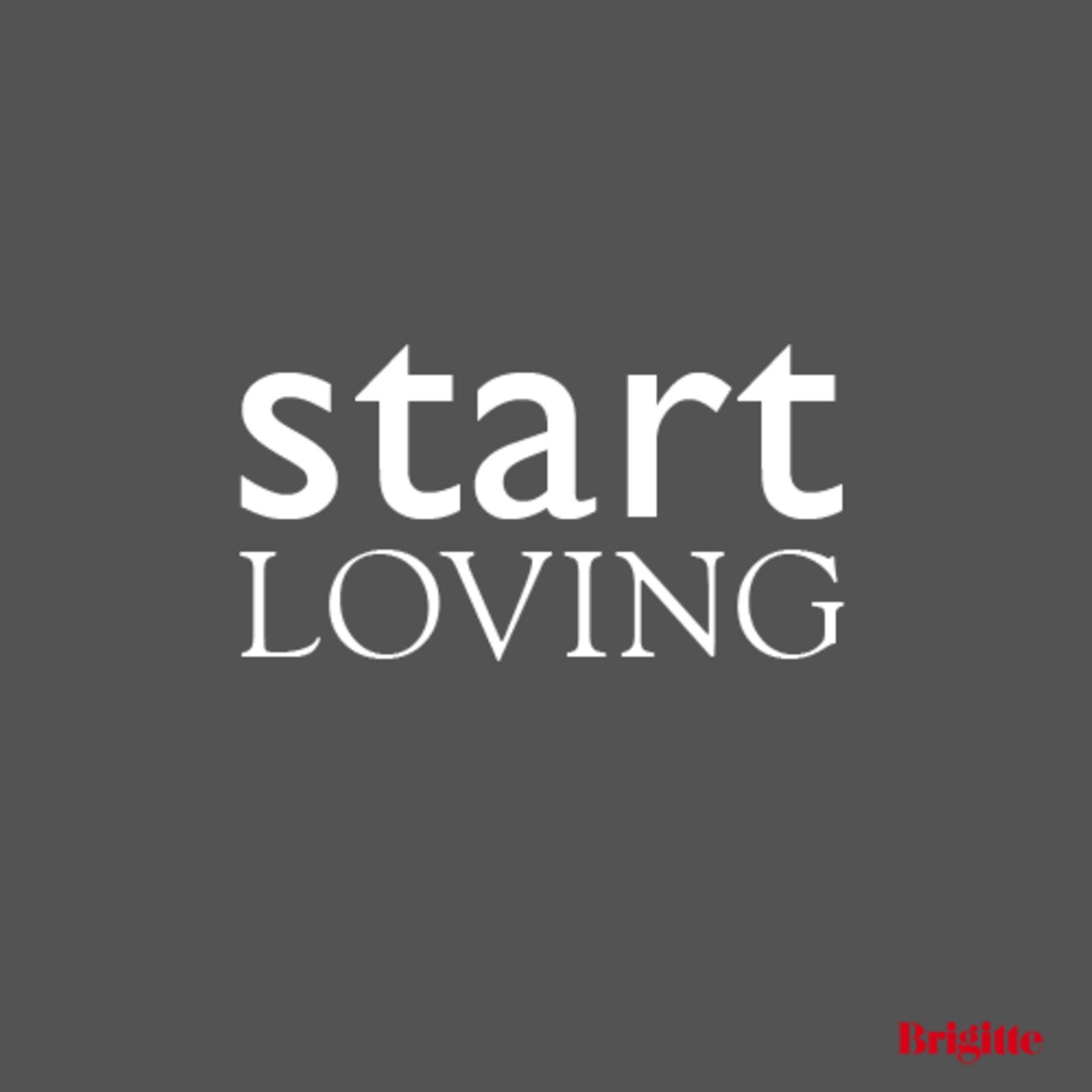 Start loving!