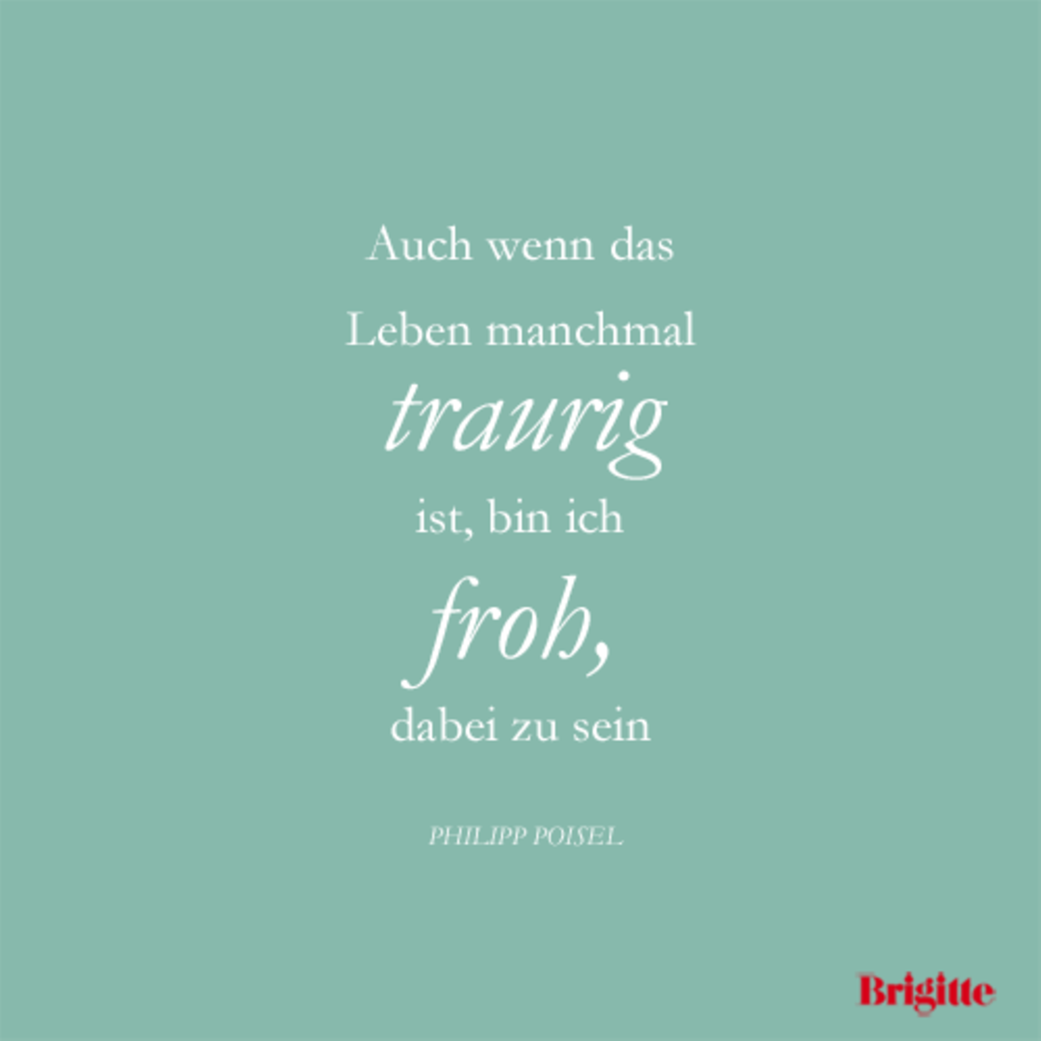 Sprüche: Zitate über das Leben | BRIGITTE.de
