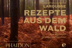 Rezepte aus dem Wald Rezepte aus dem Wald von Jean-François Mallet Larousse
