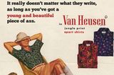 Genau 40 Jahre liegen zwischen Anzeige und Trump-Zitat: 1951 tragen vier sexy Frauen einen Mann im "Van Heusen"-Hemd in alter Kolonialherren-Manier auf einer Sänfte. Das passende Trump-Zitat von 1991 über Journalistinnen lautet: "Es spielt wirklich keine Rolle, was sie schreiben, solange sie ein junges schönes Stück Arsch haben." 