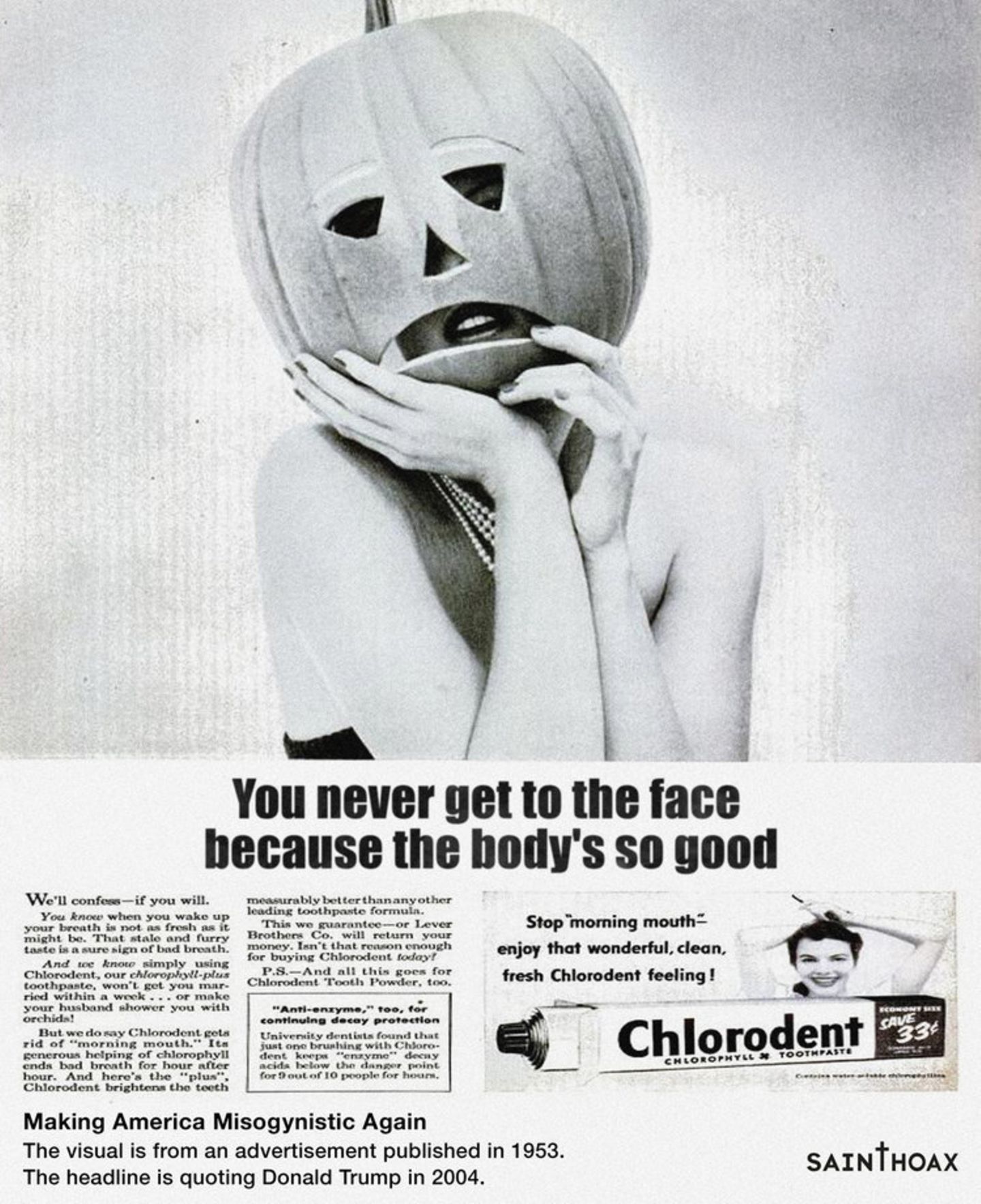 Diese Zahnpasta-Werbung ist von 1953. Für Trump allerdings irrelevant, da er im Bett ohnehin nie bis zum (unappetitlichen) Gesicht einer Frau (mit dem Mundgeruch) vordringt, weil ihr Körper ja schon "so gut ist".