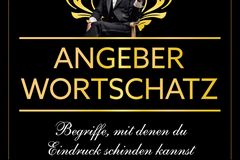 Angeberwortschatz: 10 Begriffe, mit denen du jeden Klugscheißer übertrumpfst Angeberwortschatz: 10 Begriffe, mit denen du jeden Klugscheißer übertrumpfst