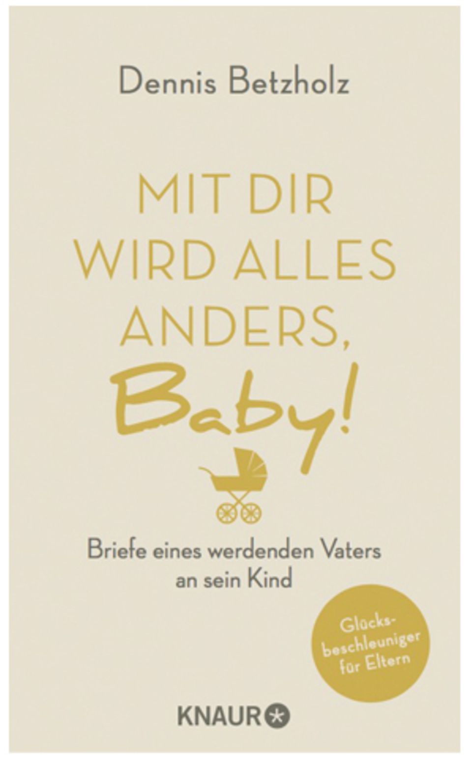 "Mit dir wird alles anders, Baby!" Briefe eines werdenden Vaters an sein Kind - ein Buch von Dennis Betzholz. 