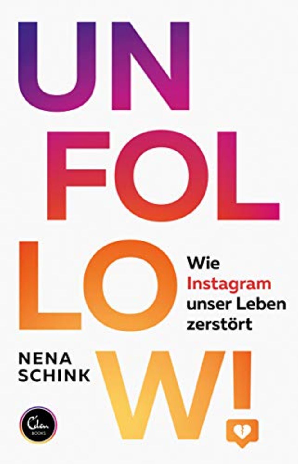 Instagram: Unfollow – Nena Schrink