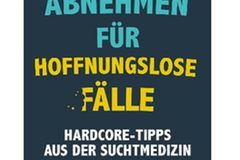 So klappt das Abnehmen für hoffnungslose Fälle Abnehmen für hoffnungslose Fälle: Buchcover