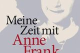 Buchtipps: Meine Zeit mit Anne Frank