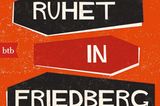 Bücher für den Sommer: Buchcover "Ruhet in Friedberg"