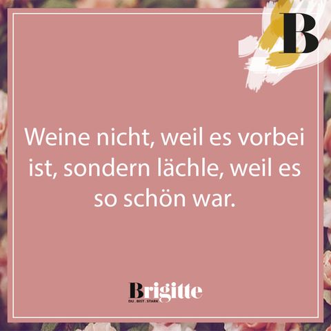 Aufmunternde Sprüche: Lebensweisheiten, die Kraft geben | BRIGITTE.de