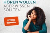 Zum Verschenken oder Selbstgenießen: Buchcover "Was weiße Menschen nicht über Rassismus hören wollen, aber wissen sollten"