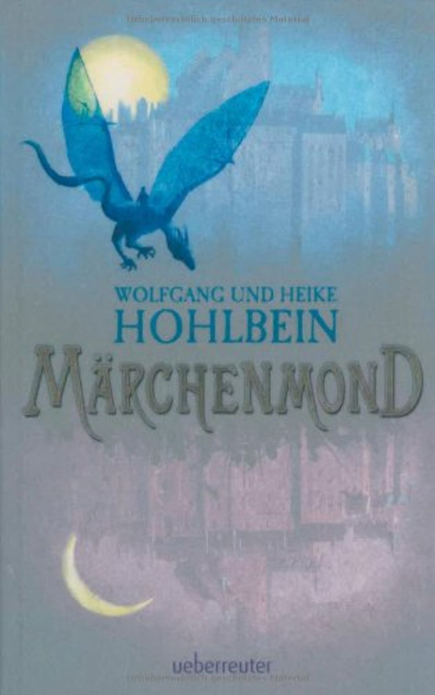 Ulaubslektüre: "Märchenmond" von Wolfgang und Heike Hohlbein