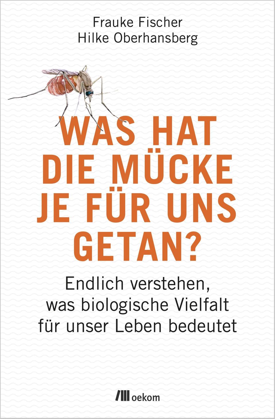 Mückensterben: Buchcover "Was hat die Mücke je für uns getan?"