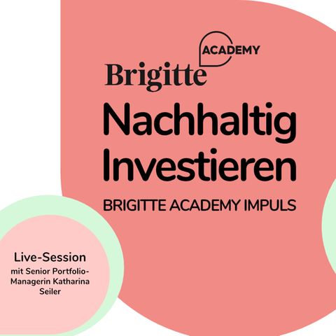 BRIGITTE Academy Impuls x DWS: 7. September: Nachhaltig Investieren