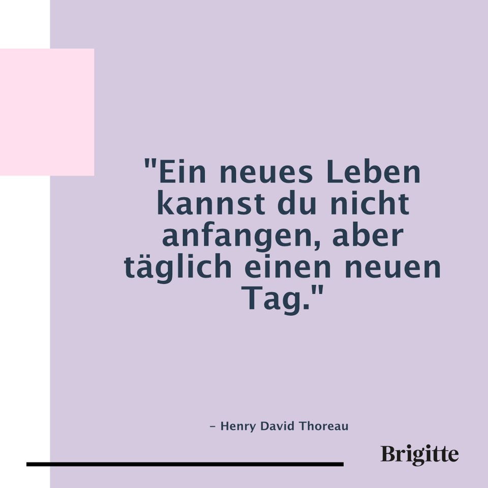 Sprüche 20 Zitate, die Mut für einen Neuanfang machen BRIGITTE.de
