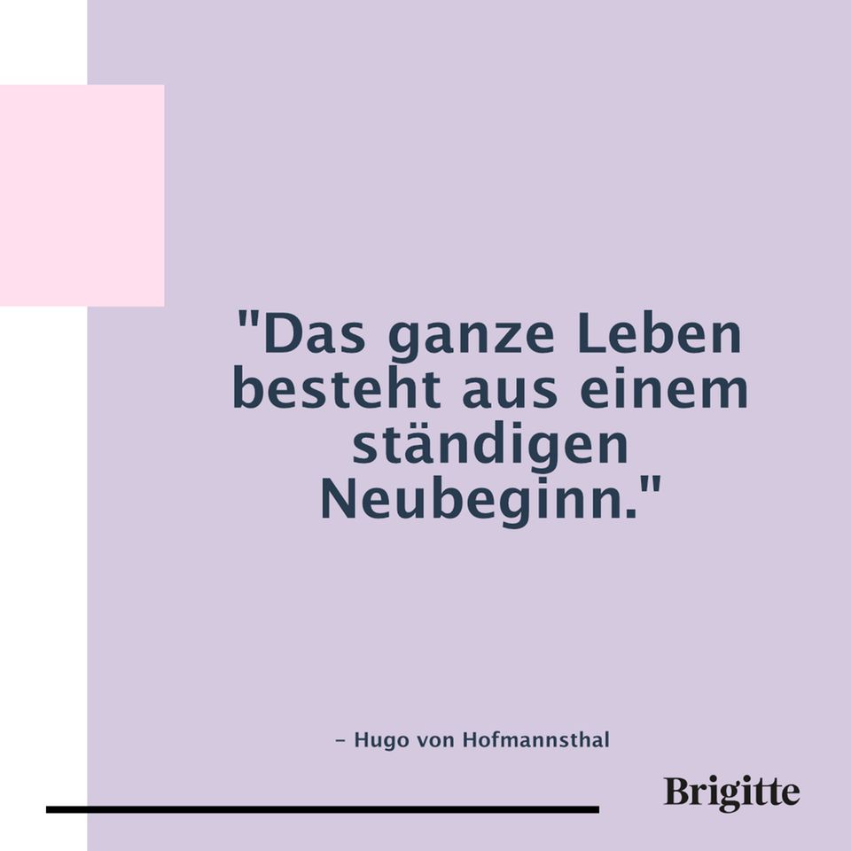 Sprüche 20 Zitate, die Mut für einen Neuanfang machen BRIGITTE.de