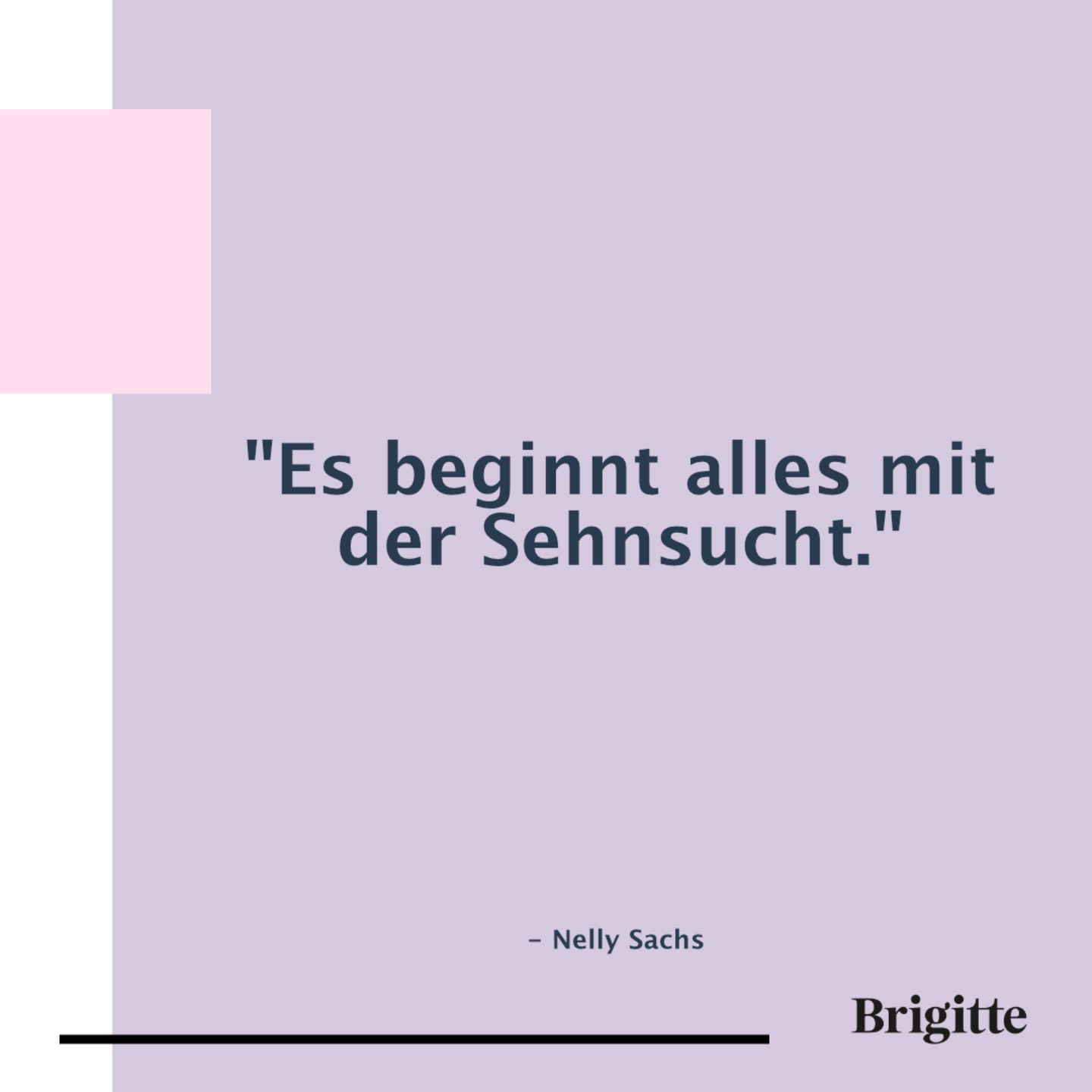 Zitate zu Sehnsucht "Es beginnt alles mit der Sehnsucht" BRIGITTE.de