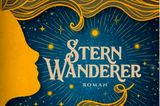 Buchtipps der Redaktion: Buchcover "Sternwanderer"