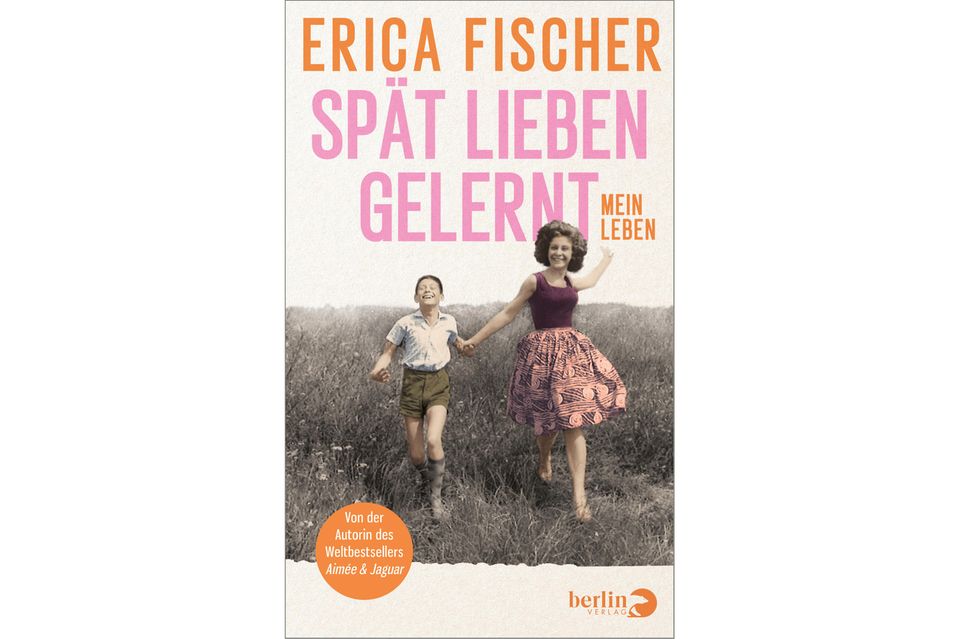 Von Sex, Kampf und großen Gefühlen: Erica Fischer: Die große Liebe kam erst nach 60 Jahren Leben