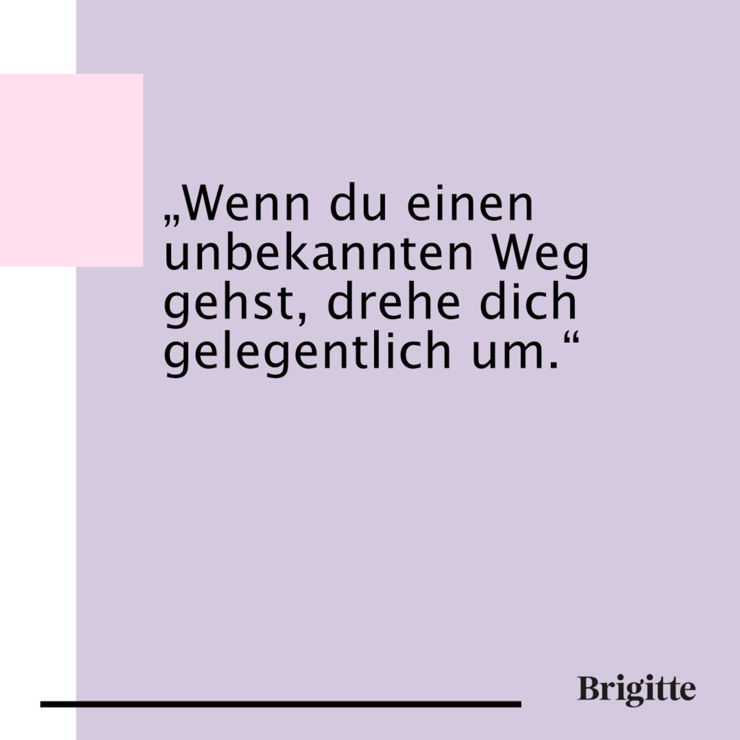 Ich denke immer einmal wieder daran, wenn ich das nicht getan habe und mich dann auf dem Rückweg verlaufe, weil alles irgendwie anders und unbekannt ausschaut.