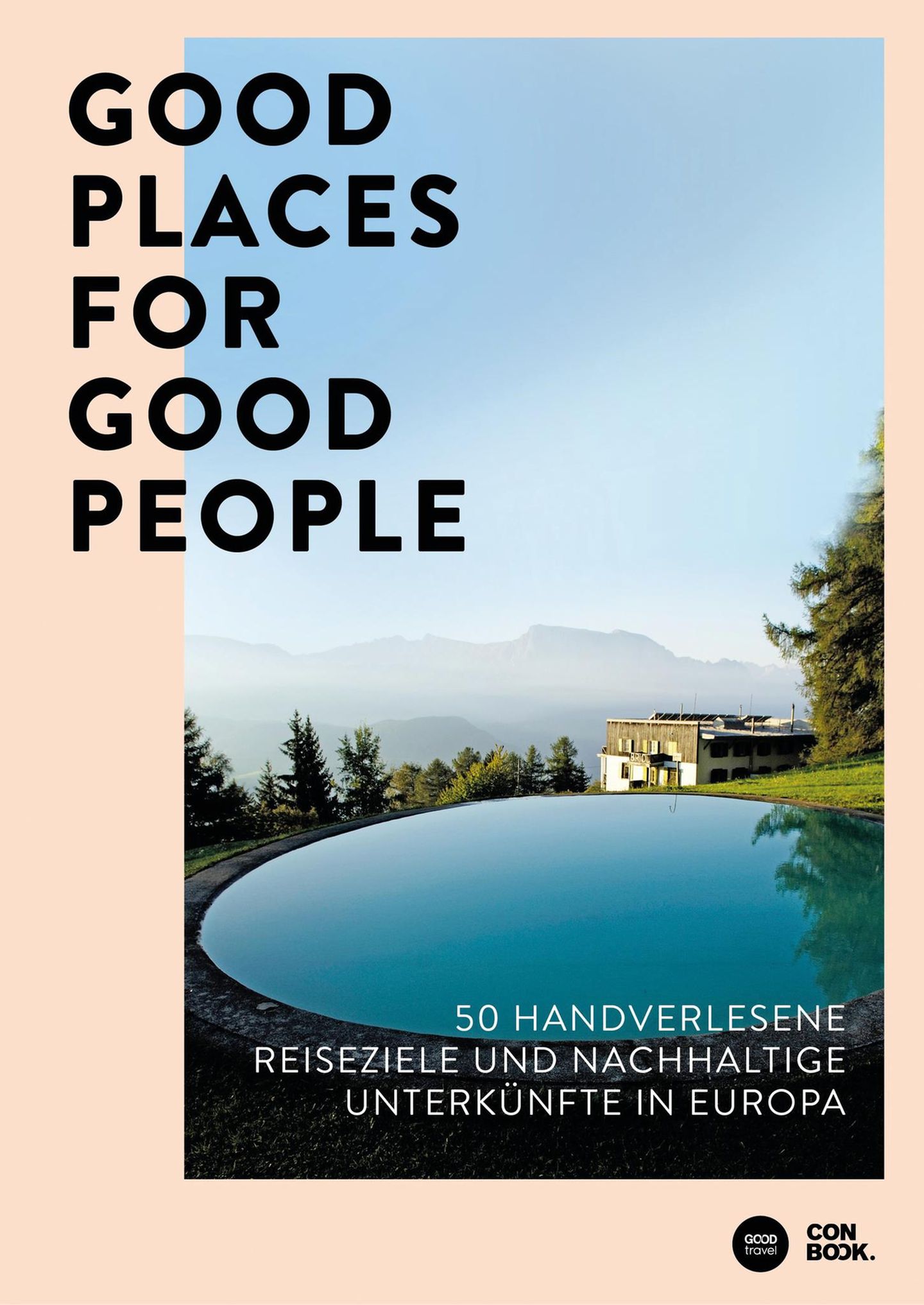 Alle Hoteltipps stammen aus dem Buch "Good Places for Good People - 50 handverlesene Reiseziele und nachhaltige Unterkünfte in Europa" von Franziska Diallo und Judith Hehl (Conbook Verlag, 24,95 Euro).