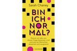 Sarah Chaney: Bin ich normal?