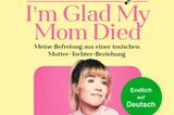 Buchtipps der Redaktion: Buchcover „I'm glad my mom died“