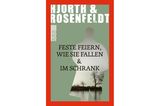 Hjorth & Rosenfeldt: Feste feiern, wie sie fallen & Im Schrank