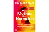 Dr. Gabor Maté mit Daniel Maté – Vom Mythos des Normalen