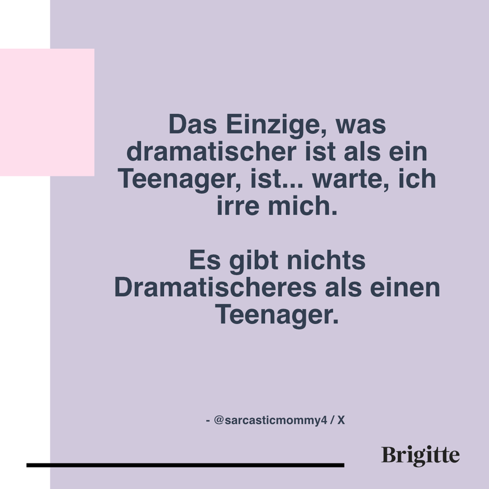 TeenagerSprüche "Du verstehst gar nichts, Mama." BRIGITTE.de