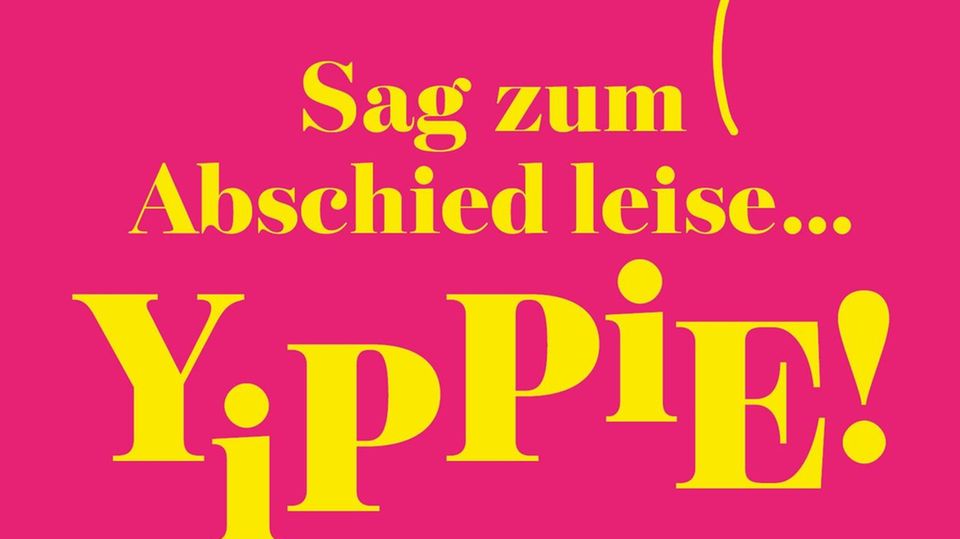 Cover von Nathalie Klüvers Buch "Sag zum Abschied leise ... Yippie!"